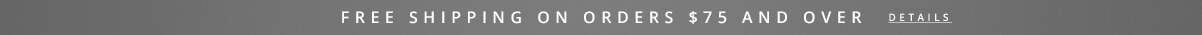 FREE Shipping on orders over $75