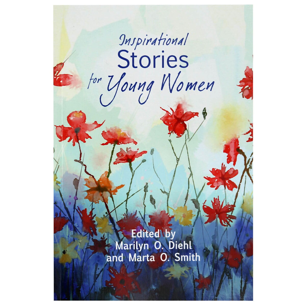Inspirational Stories for Young Women Edited By Marilyn O. Diehl and