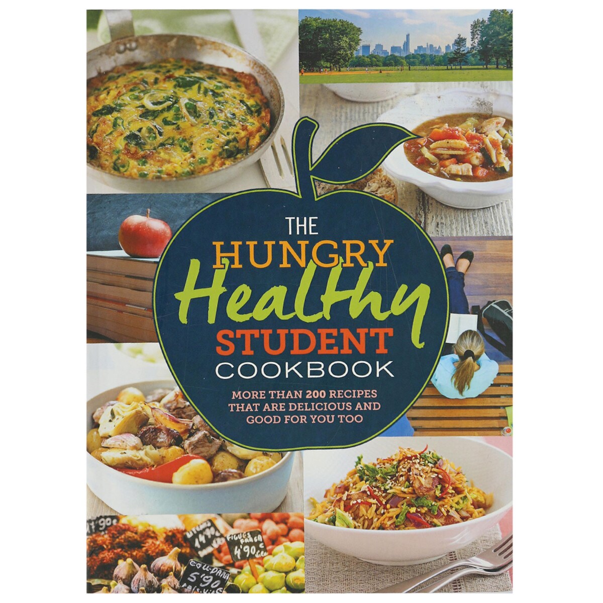 The Hungry Healthy Student Cookbook: More than 200 Recipes