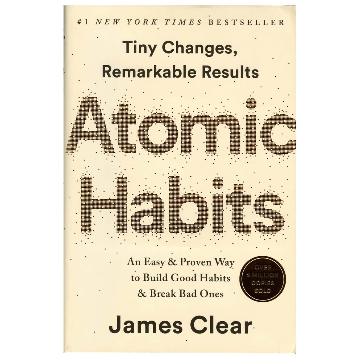 Atomic Habits: An Easy & Proven Way to Build Good Habits & Break Bad Ones  By James Clear