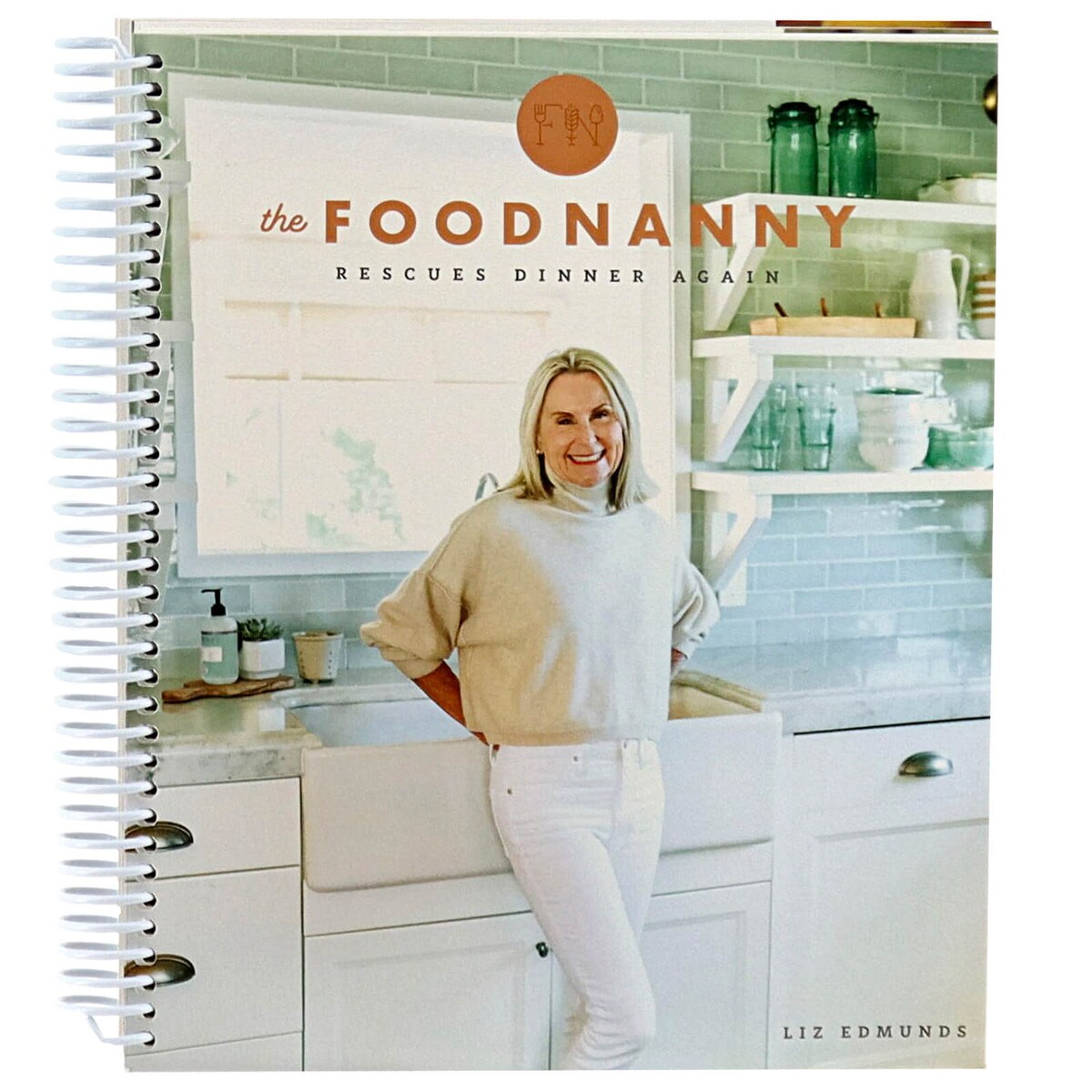 The Food Nanny Rescues Dinner Again Cookbook by Liz Edmunds