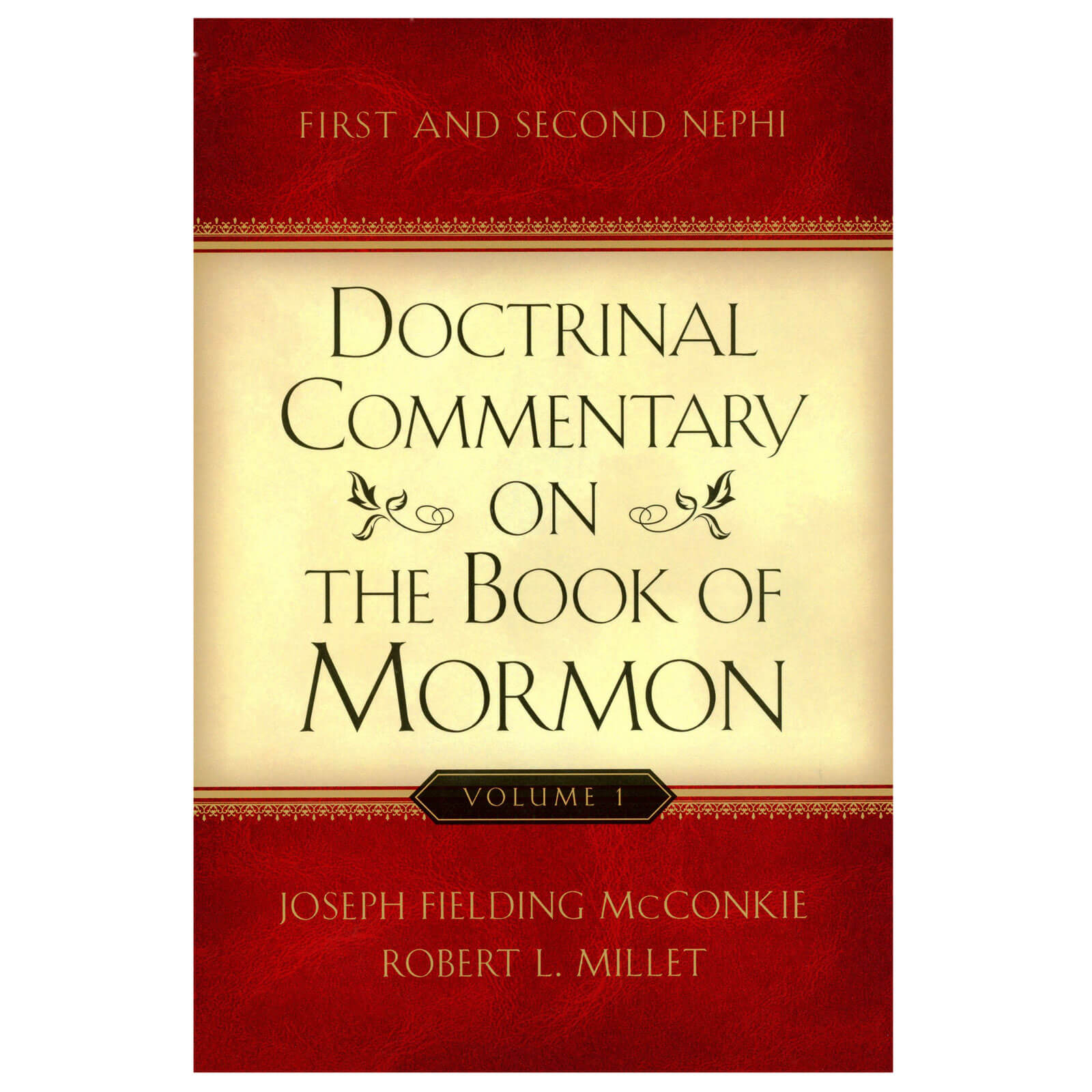 Doctrinal Commentary On The Book Of Mormon: Volume 1: First And Second ...